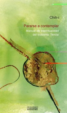 pararse a comtemplar : manual de espiritualidad del budismo tenda i-9788430116324