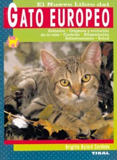 el nuevo libro del gato europeo: estandar, origenes y evolucion d e la raza, caracter, alimentacion, adiestramiento y salud-9788430548224