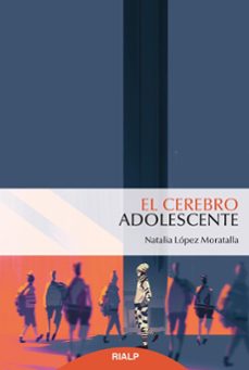 el cerebro adolescente-natalia lopez moratalla-9788432151224