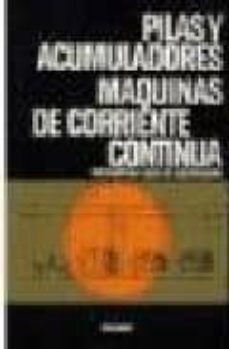pilas y acumuladores: maquinas de corriente continua (7ª ed.)-jose ramirez vazquez-9788432960024