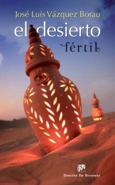 el desierto fertil (ebook)-jose luis vazquez borau-9788433037824
