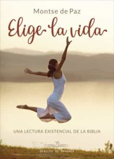 elige la vida. una lectura existencial de la biblia. (ebook)-montserrat de paz toldra-9788433038524