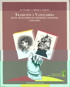 tradicion y vanguardia en el pensamiento artistico español (1939- 1959)-9788433825124