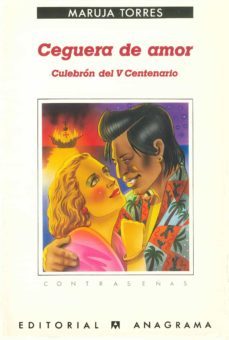 ceguera de amor: culebron del v centenario (3ª ed.)-maruja torres-9788433923424