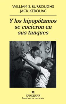 y los hipopotamos se cocieron en sus tanques-william s. burroughs-jack kerouac-9788433975324