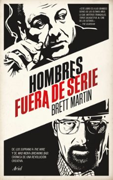 hombres fuera de serie: de los soprano a the wire y de mad men a breaking bad: cronica de una revolucion creativa-martin brett-9788434417724