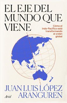 el eje del mundo que viene (ebook)-juan luis lópez aranguren-9788434440524