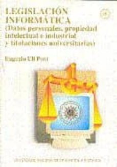legislacion informatica (datos personales, propiedad intelectual e industrial y titulaciones universitarias)-eugenio ull pont-9788436239324