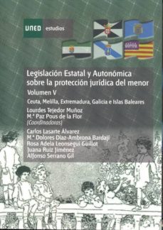 legislacion estatal y autonomica sobre la proteccion juridica del menor. ceuta, melilla, extremadura, galicia  e islas baleares (ebook)-maria paz pous de la flor-lourdes tejedor muñoz-9788436258424