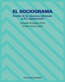 el sociograma: estudio de las relaciones informales en las organi zaciones-9788436815924