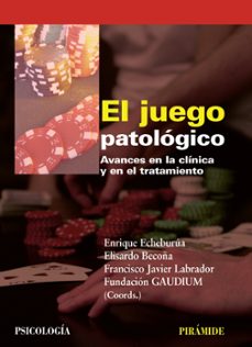 el juego patologico: avances en la clinica y en el tratamiento-enrique echeburua odriozola-9788436824124