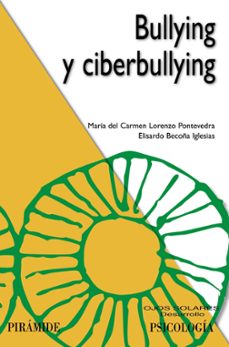 bullying y ciberbullying-mª carmen lorenzo pontevedra-elisardo becoña iglesias-9788436847024