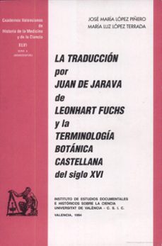 la traduccion por juan de jarava de leonhart fuchs y la terminolo gia botanica ca-jose maria lopez piñero-maria luz lopez terrada-9788437018324