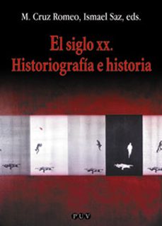 el siglo xx. historiografia e historia-maria cruz romeo mateo-ismael saz campos-9788437054124