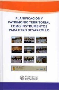 planificacion y patrimonio territorial como instrumentos para otro desarrollo-9788437098524