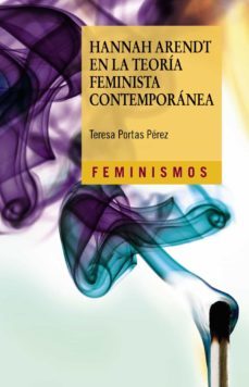 hannah arendt en la teoria feminista contemporanea-teresa portas perez-9788437644424
