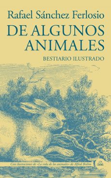 de algunos animales-rafael sanchez ferlosio-9788439736424