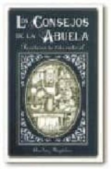 los consejos de la abuela : recetario de vida natural-9788441404724