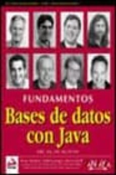 fundamentos de bases de datos con java: jdbc, sql, j2ee, ejb, jsp , xml-kevin mukhar-todd lauinger-john carnell-9788441513624
