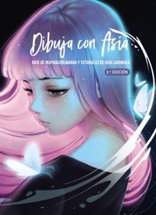 dibuja con asia: arte de inspiración manga y tutoriales de asia ladowska (espacio de diseño)-asia ladowska-9788441543324