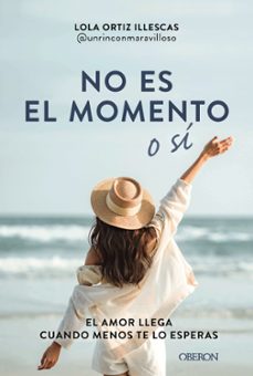 no es el momento o si (libros singulares)-lola ortiz-9788441551824