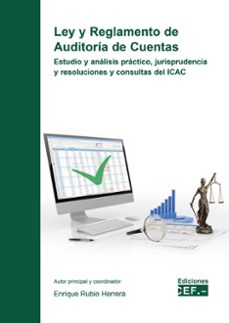 ley y reglamento de auditoria de cuentas. estudio y analisis practico,jurisprudencia y consultas del icac-enrique rubio herrera-9788445443224