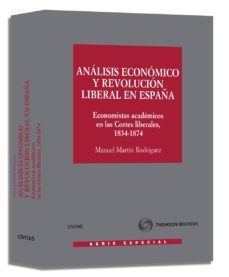 analisis economico y revolucion liberal en españa: economistas ac ademicas cortes liberales 1834-74-9788447031924