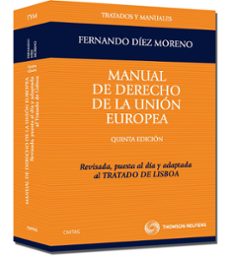 manual de derecho de la union europea (5ª ed.)-fernando diez moreno-9788447033324