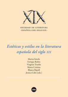 esteticas y estilos en la literatura española del siglo xix-maria sotela-9788447538324