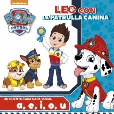 paw patrol: un cuento para cada vocal: a, e, i ,o ,u (leo con la patrulla canina)-9788448847524