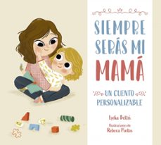 siempre seras mi mama. un cuento personalizable-lydia beltri-9788448860424
