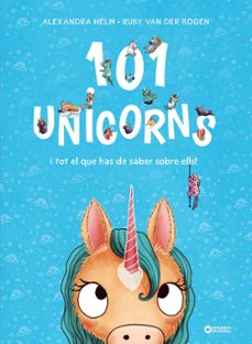 101 unicorns i tot el que has de saber sobre ells-ruby van der bogen-9788448959524