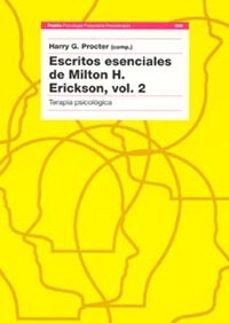 escritos esenciales de milton h. erickson ii: terapia psicologica-harry g. procter-9788449312724