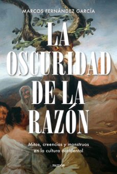 la oscuridad de la razon-marcos fernández garcía-9788449344824