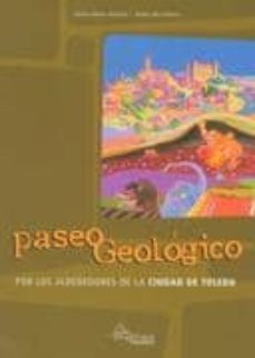 paseo geologico por los alrededores de la ciudad de toledo-jacinto alonso azcarate-9788461177424