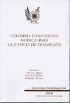 colombia como nuevo modelo para la justicia de transicion-9788461791224
