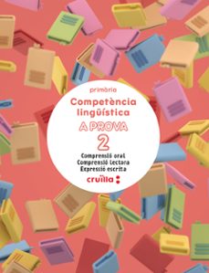 competència linguistica. a prova 2. comprensio oral. comprensio lectora. expressio escrita. 2º primaria (illes balears)-9788466158824