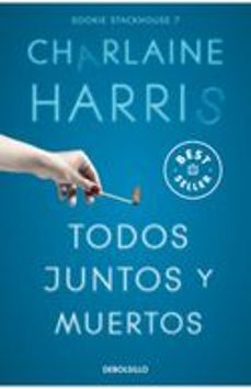 todos juntos y muertos (sookie stackhouse 7) (ebook)-charlaine harris-9788466375924