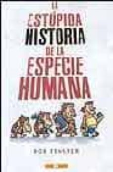 la estupida historia de la especie humana-9788466615624