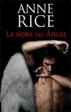 la hora del angel-anne rice-9788466645324