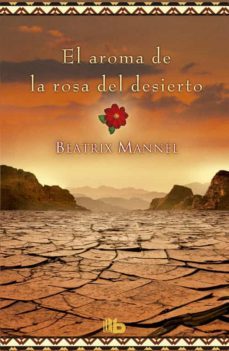 el aroma de la rosa del desierto-beatrix mannel-9788466658324