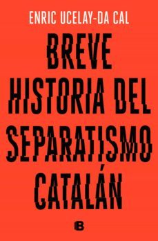 breve historia del separatismo catalan (ebook)-9788466665124