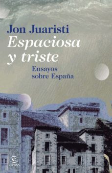 espaciosa y triste (ebook)-jon juaristi-9788467034424
