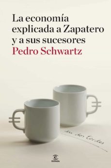 la economia explicada a zapatero y a sus sucesores (ebook)-9788467037524