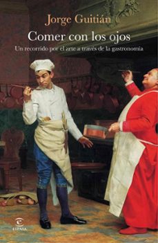 comer con los ojos-jorge guitian-9788467081824