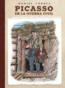picasso en la guerra civil-daniel torres-9788467931624