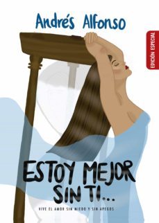 estoy mejor sin ti...-andres alfonso-9788468563824
