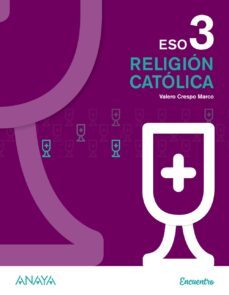 religion catolica 3º eso. proyecto encuentro aragon / asturias / canarias / cantabria / castilla y leon /     castilla-la mancha / ceuta / comunidad valenciana / extremadura /illes-9788469872024