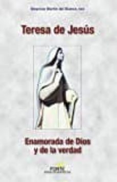 teresa de jesus enamorada de dios y de la verdad-maurici martin del blanco-9788470684524