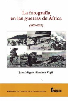 la fotografia en las guerras de africa (1859-1927)-juan miguel sanchez vigil-9788470749124